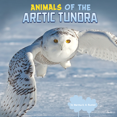 Animals of the Arctic Tundra - Rustad, Martha E H