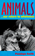 Animals...Our Return to Wholeness