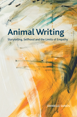 Animals, Plants, Things: Nonhuman Storytelling Between Philosophy and Literature - Sands, Danielle