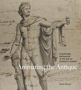 Animating the Antique: Sculptural Encounter in the Age of Aesthetic Theory