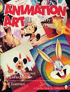 Animation Art: The Early Years, 1911-1954 (a Visual Reference for Collectors)