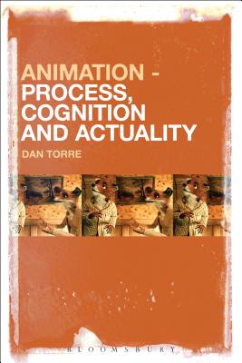 Animation - Process, Cognition and Actuality - Torre, Dan