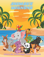 ANIMAUX MIGNONS - Livre De Coloriage Pour Enfants: Animaux de Mer, Animaux de Ferme, Animaux de Jungle, Animaux Des Bois Et Animaux de Cirque