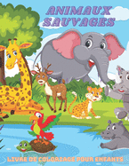 ANIMAUX SAUVAGES - Livre De Coloriage Pour Enfants