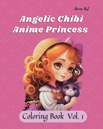 Anime Art Angelic Chibi Anime Princess Coloring Book: 40 high-quality easy-to-color pages for anime manga fans ages 4-10