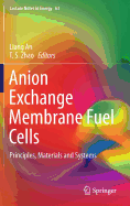 Anion Exchange Membrane Fuel Cells: Principles, Materials and Systems