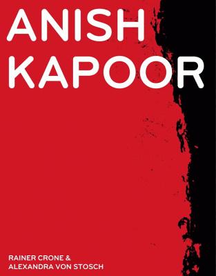 Anish Kapoor: Svayambh - Crone, Rainer, and Von Stosch, Alexandra