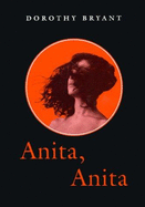 Anita, Anita: Garibaldi of the New World: A Novel - Bryant, Dorothy