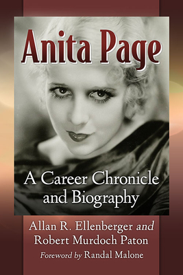 Anita Page: A Career Chronicle and Biography - Ellenberger, Allan R., and Paton, Robert Murdoch