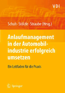 Anlaufmanagement in Der Automobilindustrie Erfolgreich Umsetzen: Ein Leitfaden Fr Die PRAXIS