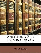 Anleitung Zur Criminalpraxis