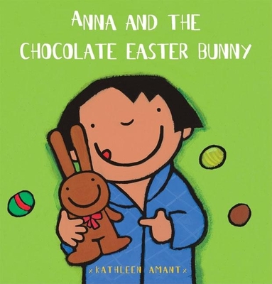 Anna and the Chocolate Easter Bunny - Amant, Kathleen