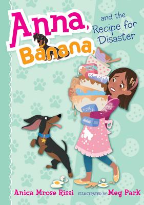 Anna, Banana, and the Recipe for Disaster: Volume 6 - Rissi, Anica Mrose