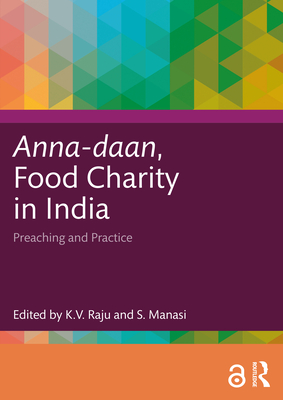 Anna-Daan, Food Charity in India: Preaching and Practice - Raju, K V (Editor), and Manasi, S (Editor)