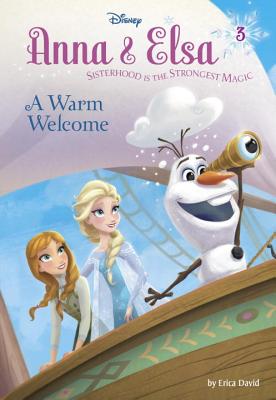 Anna & Elsa #3: A Warm Welcome (Disney Frozen) - David, Erica