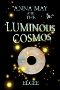 Anna May and the Luminous Cosmos