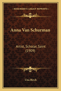 Anna Van Schurman: Artist, Scholar, Saint (1909)