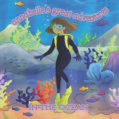 Annabelle's Great Adventures In The Ocean - McDonald, Marie