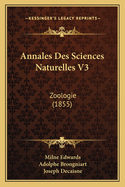 Annales Des Sciences Naturelles V3: Zoologie (1855)