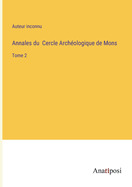 Annales du Cercle Archologique de Mons: Tome 2