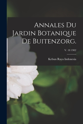 Annales Du Jardin Botanique De Buitenzorg.; v. 18 1902 - Kebun Raya Indonesia (Creator)