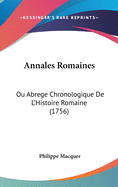 Annales Romaines: Ou Abrege Chronologique de L'Histoire Romaine (1756)