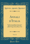Annali d'Italia, Vol. 12: Dal Principio Dell'era Volgare Sino All'anno 1749; Dall' Anno 1701, Dell'era Volgare Sino All'anno 1749 (Classic Reprint)