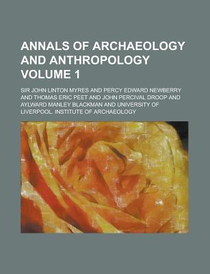 Annals of Archaeology and Anthropology Volume 1 - Myres, John Linton, Sir