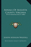 Annals Of Augusta County, Virginia: With Reminiscences (1886)