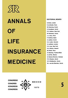 Annals of Life Insurance Medicine 5: Special Edition Proceedings of the 11th International Congress of Life Assurance Medicine Mexico City 1973 - Tanner, E (Editor), and Swiss Reinsurance Company (Editor)