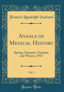 Annals of Medical History, Vol. 1: Spring, Summer, Autumn and Winter, 1917 (Classic Reprint)