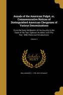 Annals of the American Pulpit, or, Commemorative Notices of Distinguished American Clergymen of Various Denominations: From the Early Settlement of the Country to the Close of the Year Eighteen Hundred and Fifty-five: With Historical Introductions...