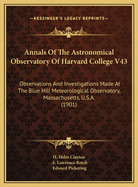Annals of the Astronomical Observatory of Harvard College V43: Observations and Investigations Made at the Blue Hill Meteorological Observatory, Massachusetts, U.S.A. (1901)