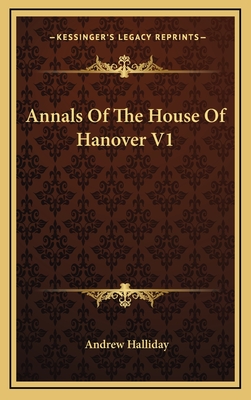 Annals of the House of Hanover V1 - Halliday, Andrew, Sir