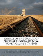 Annals of the Lyceum of Natural History of New-York Volume v 7 (1862)