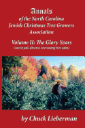 Annals of the North Carolina Jewish Christmas Tree Growers Association Volume II: The Glory Years (son in jail, divorce, increasing tree sales)