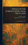 Annals of the Turkish Empire, from 1591 to 1659