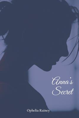 Anna's Secret - Rainey, Ophelia Anne