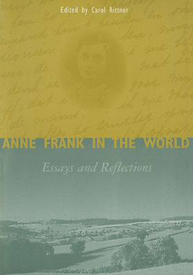 Anne Frank in the World: Essays and Reflections - Rittner, Carol Ann