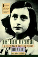 Anne Frank Remembered: The Story of the Woman Who Helped to Hide the Frank Family