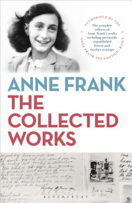 Anne Frank: The Collected Works - Anne Frank Fonds