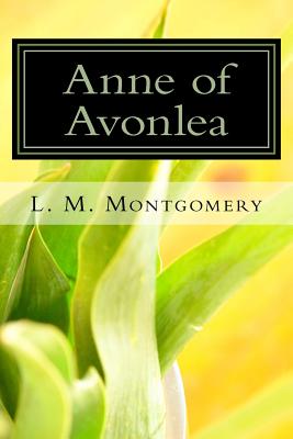 Anne of Avonlea - L M Montgomery