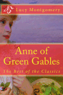 Anne of Green Gables: The Best of the Classics