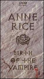 Anne Rice: Birth of the Vampire - Anand Tucker