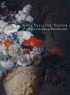Anne Vallayer-Coster: Painter to the Court of Marie-Antoinette