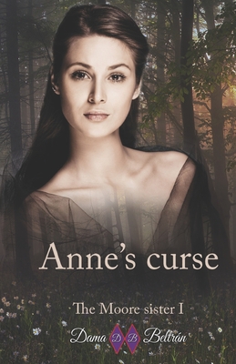 Anne's Curse: First novel of the second historical series - L C, Ediciones Beltrn (Editor), and Beltrn, Dama