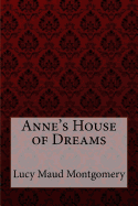 Anne's House of Dreams Lucy Maud Montgomery