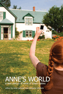 Anne's World: A New Century of Anne of Green Gables