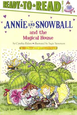 Annie and Snowball and the Magical House - Rylant, Cynthia