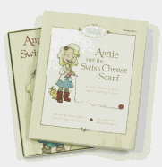 Annie and the Swiss Cheese Scarf: Deluxe Gift Set